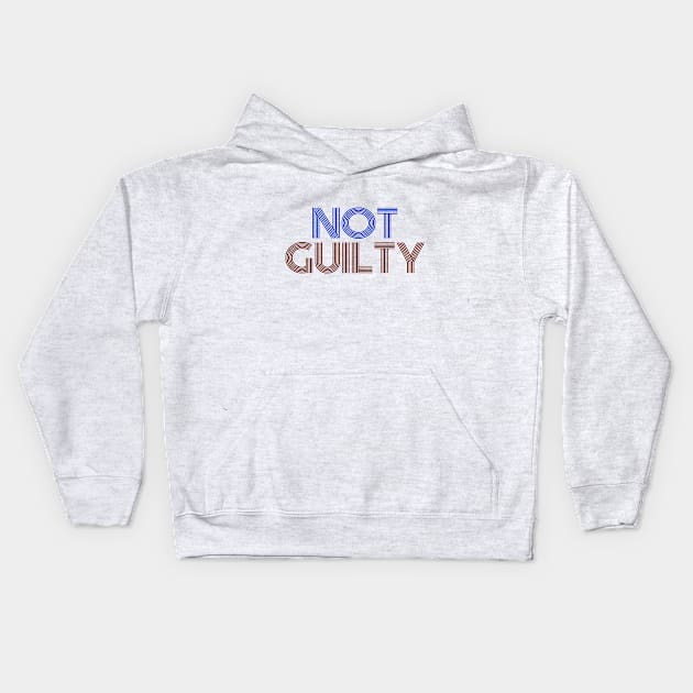 Not Guilty Kids Hoodie by ericamhf86